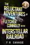 [The Reluctant Adventures of Fletcher Connolly on the Interstellar Railroad 01] • The Reluctant Adventures of Fletcher Connolly on the Interstellar Railroad Vol. 2 · Intergalactic Bogtrotter